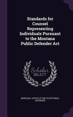 Standards for Counsel Representing Individuals Pursuant to the Montana Public Defender Act