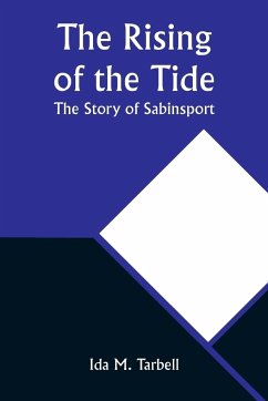 The Rising of the Tide - Tarbell, Ida M.