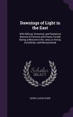 Dawnings of Light in the East: With Biblical, Historical, and Statistical Notices of Persons and Places Visited During a Mission to the Jews, in Pers