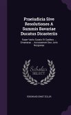 Praeiudicia Sive Resolutiones a Summis Bavariae Ducatus Dicasteriis: Super Variis Causis Et Casibus ... Emanatae ... Accesserunt Duo Juris Responsa