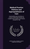 Medical Practice Patterns and Appropriateness of Care: Hearing Before the Committee on Finance, United States Senate, One Hundred Third Congress, Firs