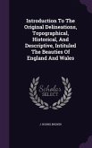 Introduction to the Original Delineations, Topographical, Historical, and Descriptive, Intituled the Beauties of England and Wales