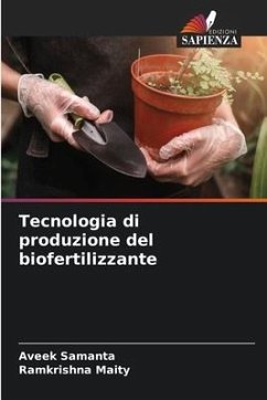 Tecnologia di produzione del biofertilizzante - Samanta, Aveek;Maity, Ramkrishna