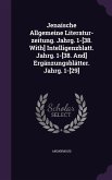Jenaische Allgemeine Literatur-Zeitung. Jahrg. 1-[38. With] Intelligenzblatt. Jahrg. 1-[38. And] Erganzungsblatter. Jahrg. 1-[29]
