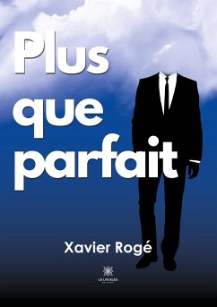 Plus que parfait - Xavier Rogé
