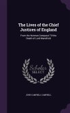 The Lives of the Chief Justices of England: From the Norman Conquest Till the Death of Lord Mansfield