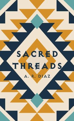 Sacred Threads - Diaz, A. R.