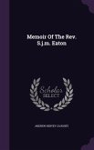Memoir of the REV. S.J.M. Eaton