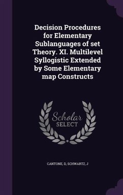 Decision Procedures for Elementary Sublanguages of set Theory. XI. Multilevel Syllogistic Extended by Some Elementary map Constructs - Cantone, D.; Schwartz, J.