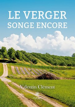 Le verger songe encore - Valentin Clément