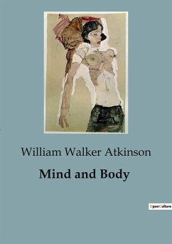 Mind and Body - Atkinson, William Walker