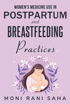 WOMEN'S MEDICINE USE IN POSTPARTUM AND BREASTFEEDING PRACTICES - Saha, Moni Rani