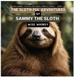 The Sloth-ful Adventures of Sammy The Sloth