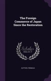 The Foreign Commerce of Japan Since the Restoration
