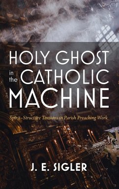 Holy Ghost in the Catholic Machine - Sigler, J. E.