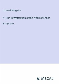 A True Interpretation of the Witch of Endor - Muggleton, Lodowick