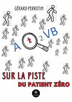 AQ2VB sur la piste du patient zéro - Gérard Perrotin