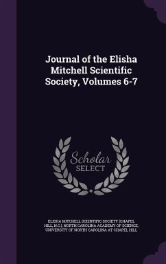 Journal of the Elisha Mitchell Scientific Society, Volumes 6-7