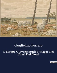 L Europa Giovane Studi E Viaggi Nei Paesi Del Nord - Ferrero, Guglielmo