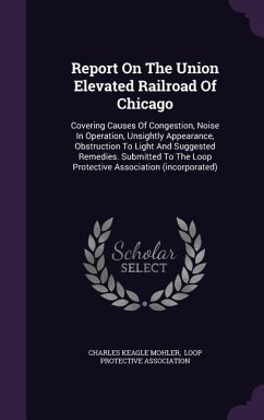 Report On The Union Elevated Railroad Of Chicago - Mohler, Charles Keagle