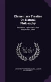 Elementary Treatise on Natural Philosophy: Mechanics, Hydrostatics, and Pneumatics, 1898