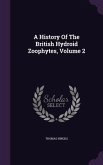 A History of the British Hydroid Zoophytes, Volume 2