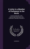 A Letter to a Member of Parliament in the North: Containing Remarks on the Advertisement Mentioned in the Craftsman of Saturday, November 8