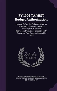 Fy 1996 Ta/Nist Budget Authorization: Hearing Before the Subcommittee on Technology of the Committee on Science, U.S. House of Representatives, One Hu