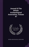 Journal Of The British Archaeological Association, Volume 47