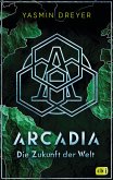 Die Zukunft der Welt / Arcadia Bd.2 (eBook, ePUB)
