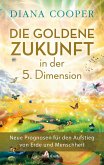 Die Goldene Zukunft in der 5. Dimension (eBook, ePUB)