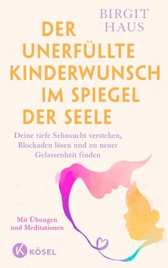 Der unerfüllte Kinderwunsch im Spiegel der Seele (eBook, ePUB) - Haus, Birgit