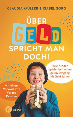 Über Geld spricht man doch! (eBook, ePUB) - Müller, Claudia; Sorg, Isabel