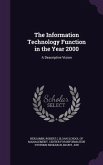 The Information Technology Function in the Year 2000: A Descriptive Vision