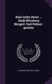 Real-Index Derer ... Stadt Nurnberg Burgerl. Und Polizei-Gesetze