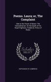 Poems. Laura; Or, the Complaint: Ode on the Power of Music: The Valetudinarian: On the Death of His Royal Highness, Frederick, Prince of Wales