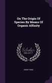 On The Origin Of Species By Means Of Organic Affinity