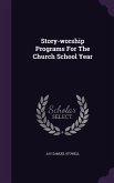 Story-worship Programs For The Church School Year