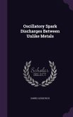 Oscillatory Spark Discharges Between Unlike Metals