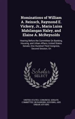 Nominations of William A. Reinsch, Raymond E. Vickery, Jr., Maria Luisa Mabilangan Haley, and Elaine A. McReynolds: Hearing Before the Committee on Ba