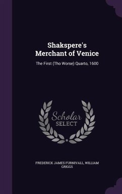 Shakspere's Merchant of Venice - Furnivall, Frederick James; Griggs, William