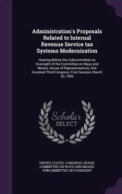 Administration's Proposals Related to Internal Revenue Service Tax Systems Modernization: Hearing Before the Subcommittee on Oversight of the Committe