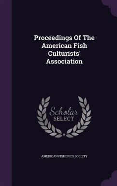 Proceedings of the American Fish Culturists' Association - Society, American Fisheries