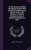 On the Reaction of Ethyl and Methyl Alcohol with Paradiazometatoluenesulphonic Acid in the Presence of Certain Substances; And on Metaloluenesulphonic
