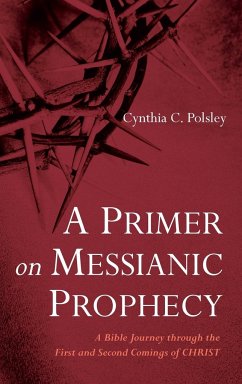 A Primer on Messianic Prophecy - Polsley, Cynthia C.