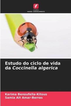 Estudo do ciclo de vida da Coccinella algerica - Benoufella-Kitous, Karima;AIT AMAR-BERRAS, Samia