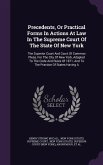 Precedents, or Practical Forms in Actions at Law in the Supreme Court of the State of New York: The Superior Court and Court of Common Pleas, for the