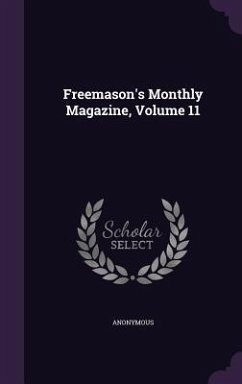 Freemason's Monthly Magazine, Volume 11 - Anonymous