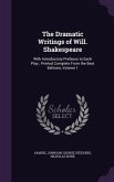 The Dramatic Writings of Will. Shakespeare