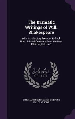 The Dramatic Writings of Will. Shakespeare - Johnson, Samuel; Steevens, George; Rowe, Nicholas